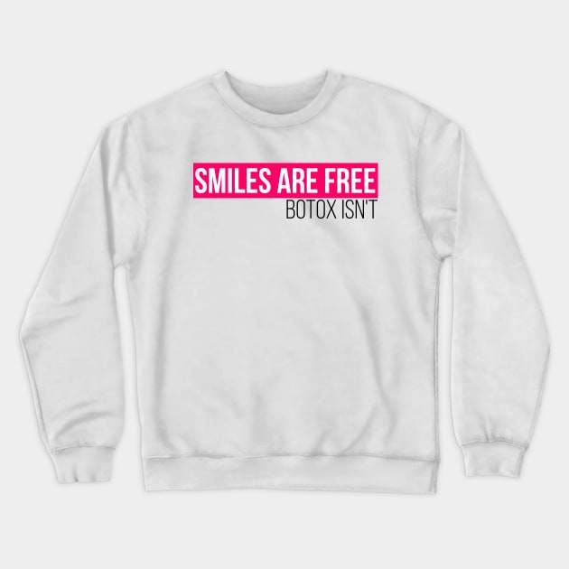 Smiles are free, botox isn't Crewneck Sweatshirt by Mandz11